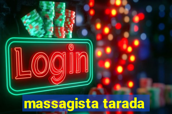 massagista tarada